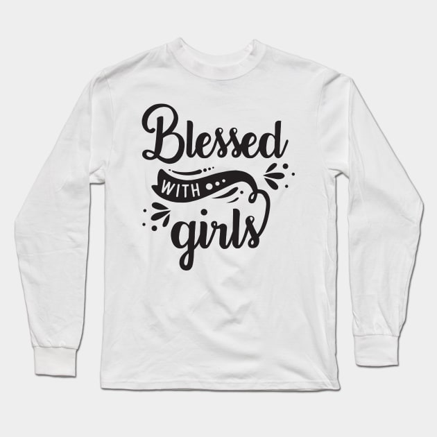 Blessed with girls Long Sleeve T-Shirt by Ombre Dreams